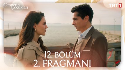 Cennetin Çocukları 12. Bölüm 2. Fragmanı