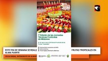 Este fin de semana se realiza la Fiesta Provincial de las Frutas Tropicales en Alma Fuerte