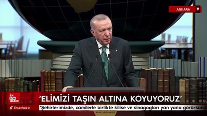 Cumhurbaşkanı Erdoğan: Şehirlerimizde, camilerle birlikte kilise ve sinagogları yan yana görürsünüz