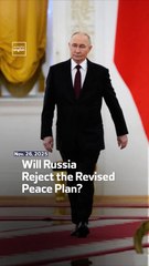 Will Russia Reject the Revised Peace Plan?