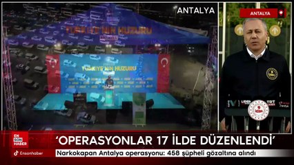 Narkokapan Antalya operasyonu: 458 şüpheli gözaltına alındı