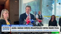 Haddad explica MEGAOPERAÇÃO ao vivo: “PREJUÍZOS de mais de R$70 BILHÕES”