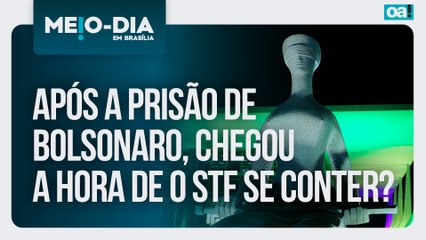 Após a prisão de Bolsonaro, chegou a hora de o STF se conter? | Meio-Dia em Brasília - 27/11/2025
