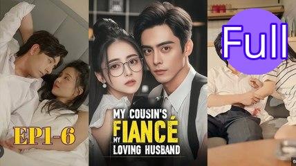 My Cousins Fianc My Loving Husband Full Movies Episode Full Engsub