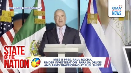 Miss U Pres. Raul Rocha, under investigation para sa drugs and arms trafficking at fuel theft | SONA