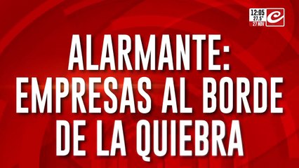 Alarmante: empresas al borde de la quiebra