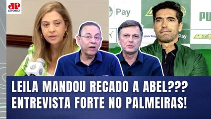 LEILA MANDOU RECADO A ABEL??? "Cara, se o Palmeiras PERDER A FINAL pro Flamengo, VAMOS VER se..."