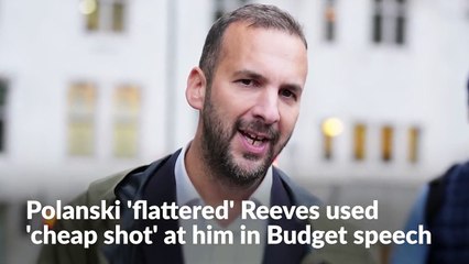 Polanksi 'flattered' Reeves used 'cheap shot' at him in Budget speech