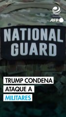 Trump denuncia como "acto de terror" el tiroteo contra dos guardias nacionales en Washington