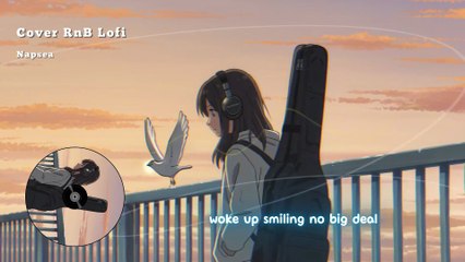 Life Feels So Good - napsea Selena Cover Rnb Lofi