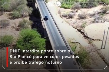 DNIT interdita ponte sobre o Rio Piancó para veículos pesados e proíbe tráfego noturno