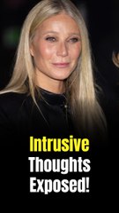 Gwyneth Paltrow Opens Up About Anxiety and Intrusive Thoughts After an Intense Life in the Public Eye