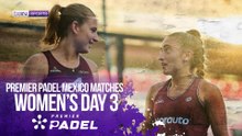 Women's Day 3 | HIGHLIGHTS Premier Padel - Mexico Major | 11/26/2025 | beIN SPORTS USA