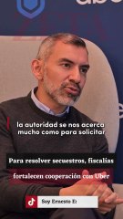 Para resolver secuestros, fiscalías fortalecen cooperación con Uber