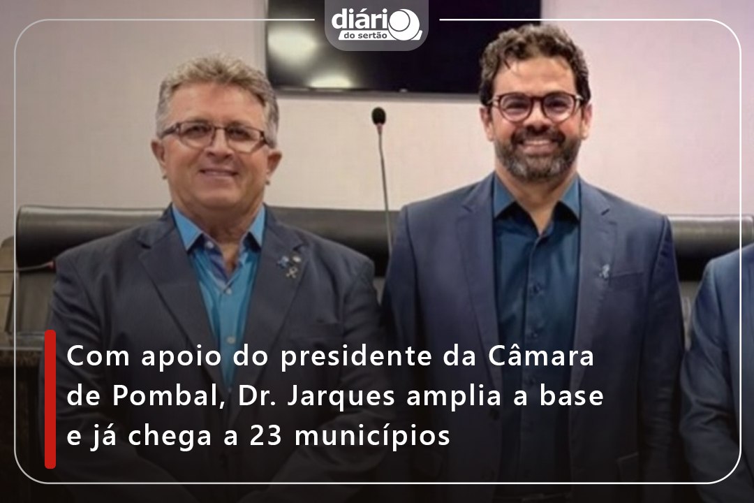 Com apoio do presidente da Câmara de Pombal, Dr. Jarques amplia a base e já chega a 23 municípios