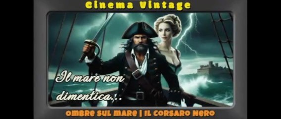 Ombre sul mare | Il Corsaro Nero (film completo restaurato)