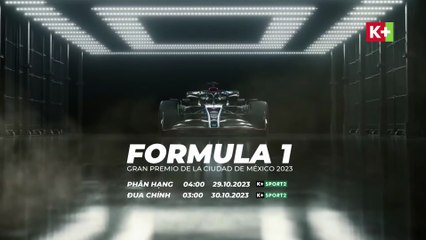 FORMULA 1 GRAN PREMIO DE LA CIUDAD DE MÉXICO 2023 | Trailer trên K+SPORT2 HD