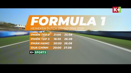 Formula 1 Heineken Dutch Grand Prix 2023 | Trailer trên K+SPORT2 HD