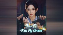 DEAR EX KISS MY CROWN
