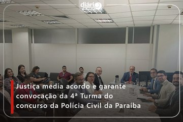 Justiça media acordo e garante convocação da 4ª Turma do concurso da Polícia Civil da Paraíba
