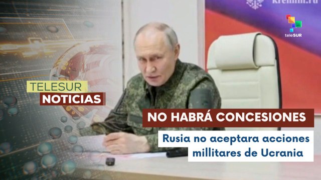 Rusia declaró que no habrá concesiones en operación militar en Ucrania