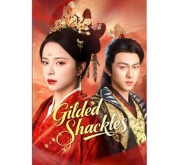 Gilded Shackles Chinese Drama - English Sub