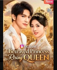 Betrayed Princess Rising Queen Chinese Drama - English Sub