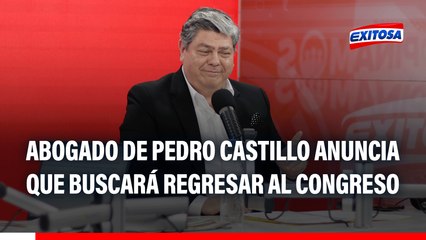 Abogado de Pedro Castillo anuncia que buscará regresar al ongreso como parlamentario: "Ahora sí creo que debo ser candidato"