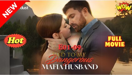 Tied to My Dangerous Mafia Husband full short drama