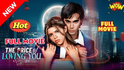 A Price Of Loving You Full Movies English Sub