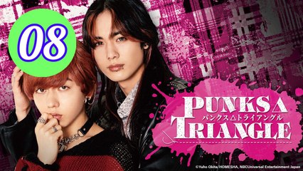 Punks Triangle Episode 8 Engsub