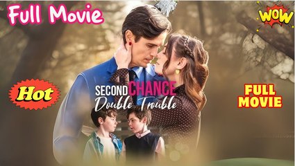 Second Chance, Double Trouble - Full Movie HD