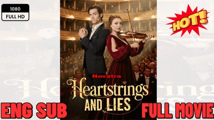 Heartstrings and Lies - Full Movies English Sub