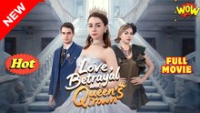 Love Betrayal And Queen's Crown - Full Movie