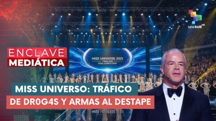 Miss Universo: Tráfico de dr0g4s y armas al destape ENCLAVE MEDIÁTICA 27-11-2025