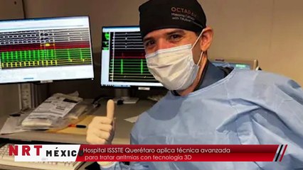 Hospital ISSSTE Querétaro aplica técnica avanzada para tratar arritmias con tecnología 3D