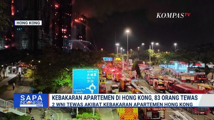 Kebakaran Apartemen di Hong Kong, Begini Status dan Kondisi WNI Terdampak | SAPA PAGI