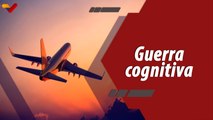 Programa Especial | Guerra cognitiva en materia de aviación