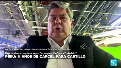 "Castillo sabe que su condena es una injusticia": Carlos Torres Caro, abogado del expresidente