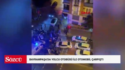Bayrampaşa'da yolcu otobüsü ile otomobil çarpıştı