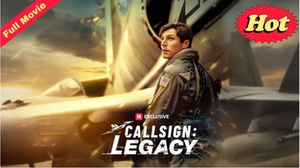 Callsign Legacy (2025) - FULL MOVIE _ Reelshort