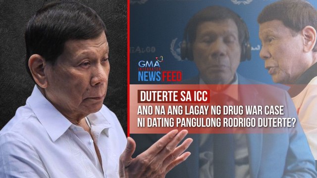 DUTERTE SA ICC Ano na ang lagay ng drug war case ni dating Pangulong Rodrigo Duterte? | GMA Integrated Newsfeed