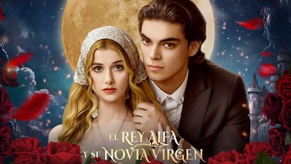 El Rey Alfa y Su Novia Virgen [doblado] en Español