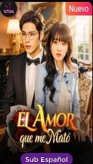 [SUB ESPAÑOL] El Amor que me Mató serie completa