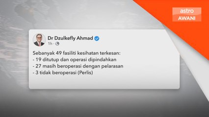 49 fasiliti kesihatan terkesan - Dzulkefly