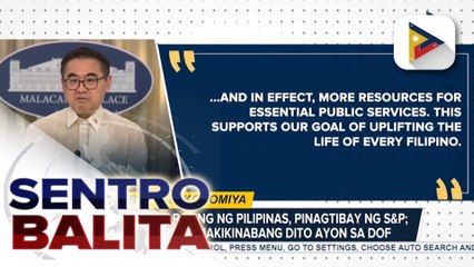 BBB+ credit rating ng Pilipinas, pinagtibay ng S&P; mga Pilipino, makikinabang dito ayon sa DOF