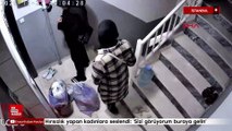İstanbul'da daire kapısını yoklayan kadınlara kameradan seslendi: 'Sizi görüyorum buraya gelin'