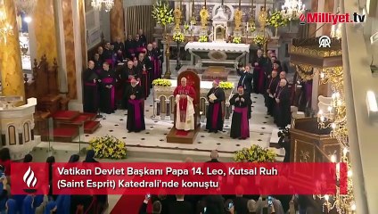 Papa 14. Leo'nun Türkiye ziyareti sürüyor! İstanbul'da Kutsal Ruh Katolik Kilisesi'nde ayine katıldı