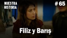 Filiz y Barış #65 - Nuestra Historia