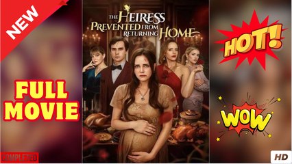 The Heiress Prevented From Returning Home Full